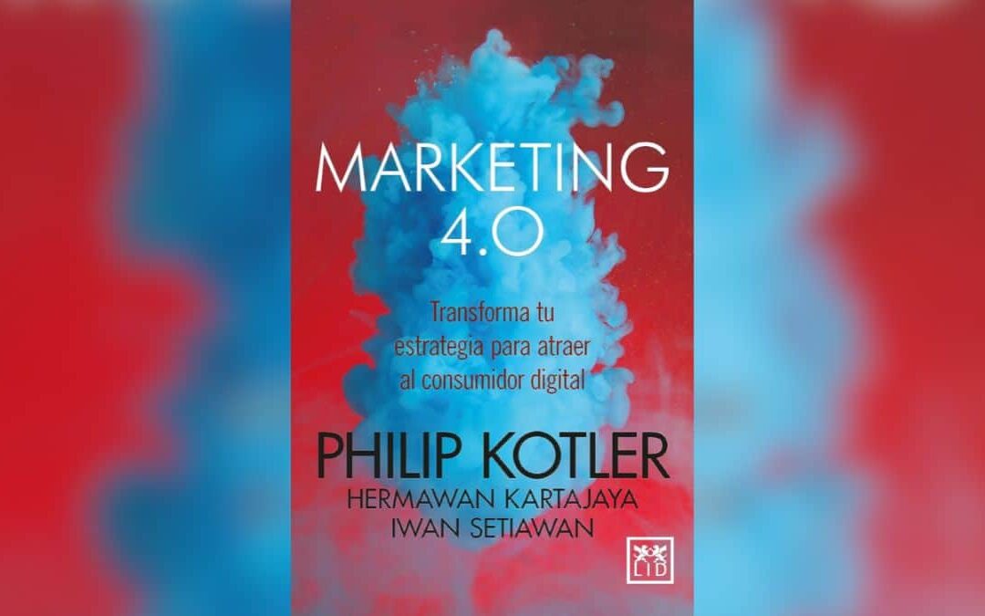 «Marketing 4.0» te ahorramos la tarea de leerlo.