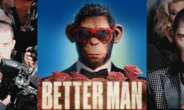 ¿Por qué deberías de ver Better Man?