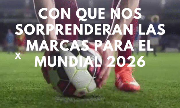 Los Mejores Anuncios de Fútbol: La Magia del Marketing en la Antesala del Mundial