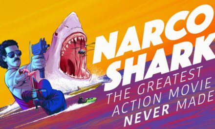 NARCO SHARK: LA PELÍCULA QUE NOS DEVOLVIO LA FÉ EN EL UNIVERSO