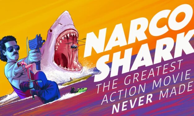 NARCO SHARK: LA PELÍCULA QUE NOS DEVOLVIO LA FÉ EN EL UNIVERSO