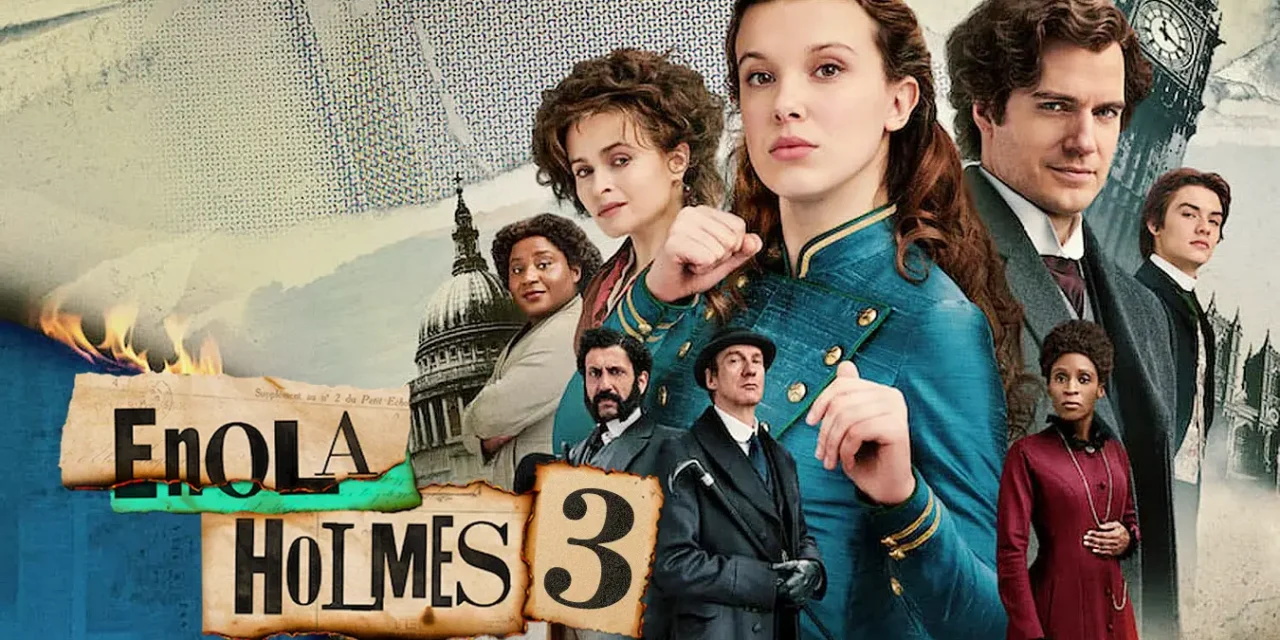 “Enola Holmes 3” ya está en camino, con un caso más oscuro y un nuevo director, la detective más audaz regresa