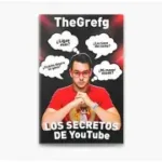 Desvelando el Algoritmo: ‘Los Secretos de YouTube’ por TheGrefg, la Guía Definitiva del Creador de Contenido
