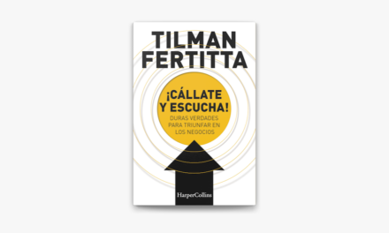 ¡Cállate y escucha!: Las reglas de oro para triunfar en los negocios según Tilman Fertitta